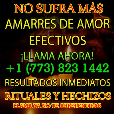 amarres efectivos garantizados en chicago illinois